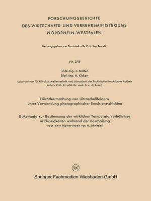 cover image of I Sichtbarmachung von Ultraschallfeldern unter Verwendung photographischer Emulsionsschichten. II Methode zur Bestimmung der wirklichen Temperaturverhältnisse in Flüssigkeiten während der Beschallung (nach einer Diplom-Arbeit von H. Schnitzler)